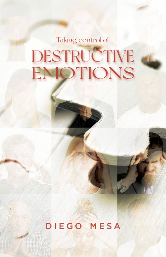 Taking Control of Destructive Emotions
